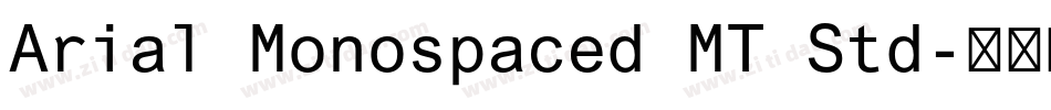 Arial Monospaced MT Std字体转换